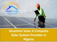 Vesselnet Solar A Complete Solar System Provider in Nigeria