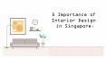 5 Importance of Interior Design in Singapore PowerPoint PPT Presentation