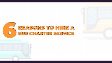 6 Reasons to Hire a Bus Charter Service