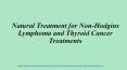 Natural Treatment for Non-Hodgins Lymphoma and Thyroid Cancer Treatments PowerPoint PPT Presentation