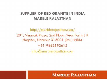 Supplier of Red Granite in India Marble Rajasthan