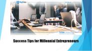 Success Tips for Millennial Entrepreneurs