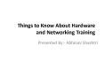 Things to Know About Hardware and Networking Training PowerPoint PPT Presentation