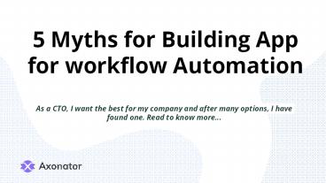 5 myths for building app for workflow automation