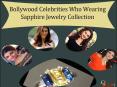Bollywood Celebrities Who Wearing  Sapphire Jewelry Collection PowerPoint PPT Presentation