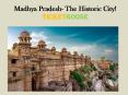 Madhya Pradesh- The Historic City! PowerPoint PPT Presentation