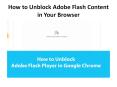 How to Unblock Adobe Flash Content in Your Browser PowerPoint PPT Presentation