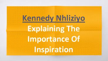 Kennedy Nhliziyo Explaining The Importance Of Inspiration