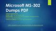 Highest grades are guaranteed with Microsoft MS-302 dumps PDF PowerPoint PPT Presentation