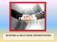 BUSINESS & FRANCHISE OPPORTUNITIES PowerPoint PPT Presentation