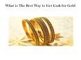 What is The Best Way to Get Cash for Gold