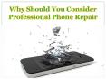 Why Should You Consider Professional Phone Repair PowerPoint PPT Presentation