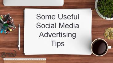Some Useful Social Media Advertising Tips