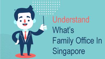 Understand What’s Family Office In Singapore