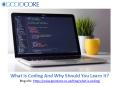 What Is Coding And Why Should You Learn It? PowerPoint PPT Presentation