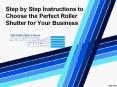 Step by Step Instructions to Choose the Perfect Roller Shutter for Your Business PowerPoint PPT Presentation