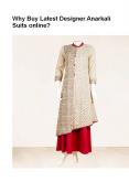 Why Buy Latest Designer Anarkali Suits online?