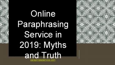 Online Paraphrasing Service in 2019: Myths and Truth