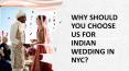 Why Should You Choose Us for Indian Wedding in NYC? PowerPoint PPT Presentation