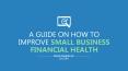 A Guide on How to Improve Your Small Business Financial Health PowerPoint PPT Presentation