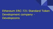 Ethereum ERC-721 Standard Token Development company - Developcoins