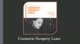 Cosmetic Surgery Loan & Changing Role Of Women In Society PowerPoint PPT Presentation