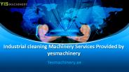 Industrial cleaning machinery services
