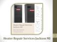 Heater Repair Services Jackson MI & Fixing Common Issues PowerPoint PPT Presentation