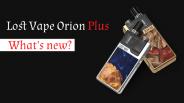 Lost Vape Orion Plus Review Guide