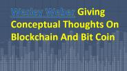 Wesley Weber Explain The Use Of Block Chain