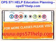 OPS 571 HELP Education Planning--ops571help.com