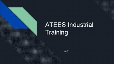 ATEES INDUSTRIAL TRAINING