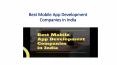 Best Mobile App Development Companies in India PowerPoint PPT Presentation