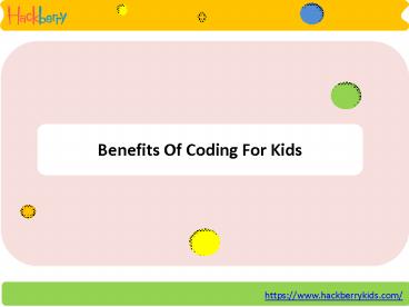 Benefits Of Coding For Kids presentation | free to download