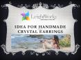 Idea for Handmade Crystal Earrings