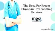 The Need For Proper  Physician Credentialing Services