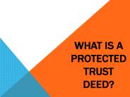 What is a Protected Trust Deed?