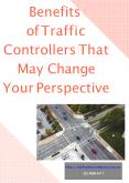 Benefits of Traffic Controllers That May Change Your Perspective PowerPoint PPT Presentation