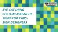 Eye-catching custom magnetic signs for cars- Sign Designers PowerPoint PPT Presentation