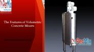The Features of Volumetric Concrete Mixers