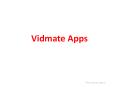 Vidmate Apps PowerPoint PPT Presentation