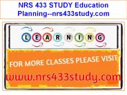 NRS 433 STUDY Education Planning--nrs433study.com