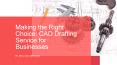 Making the Right Choice: CAD Drafting Service for Businesses PowerPoint PPT Presentation