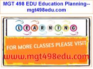 MGT 498 EDU Education Planning--mgt498edu.com
