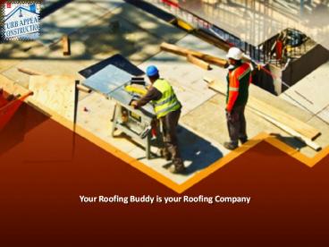 Your roofing buddy is your roofing company