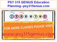 PSY 315 GENIUS Education Planning--psy315enius.com