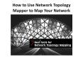 How to Use Network Topology Mapper to Map Your Network PowerPoint PPT Presentation