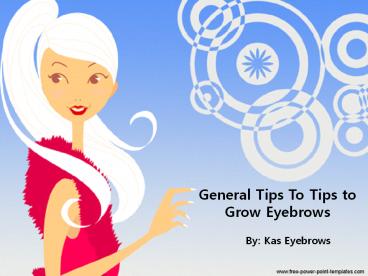General Tips To Tips to Grow Eyebrows