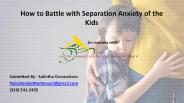 How to Battle with Separation Anxiety of the Kids