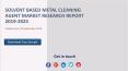 Solvent Based Metal Cleaning Agent Market PowerPoint PPT Presentation